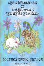 The Adventures of Lothilorlas The White Hamster: Journey to the Garden