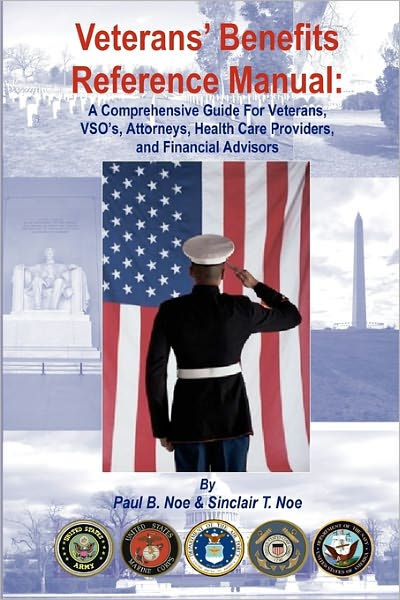 Veterans' Benefits Reference Manual: A Comprehensive Guide For Veterans 