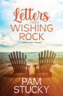 Letters from Wishing Rock: a novel with recipes