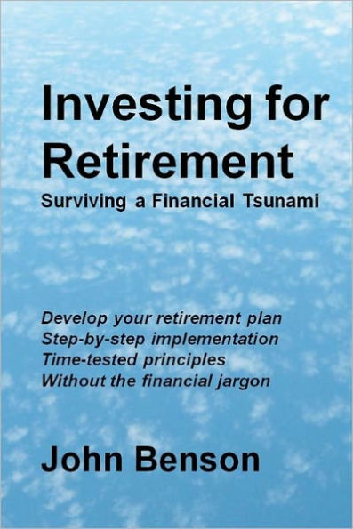 Investing for Retirement: Surviving a Financial Tsunami