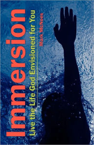 Immersion: Live the Life God Envisioned for You