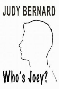 Title: Who's Joey, Author: Judy Bernard