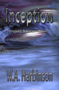 Title: Inception: Projekt Saucer, Book 1, Author: Adam Webb