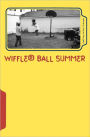 Wiffle Ball Summer: The Ride of the Elmoron
