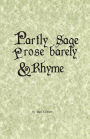 Partly Sage, Prose Barely, and Rhyme