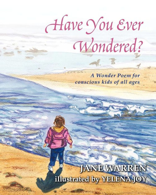 have-you-ever-wondered-a-wonder-poem-by-jane-warren-yelena-joy