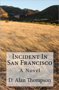 Title: Incident In San Francisco, Author: D. Alan Thompson