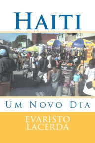 Title: Haiti: Um Novo Dia, Author: Evaristo Lacerda