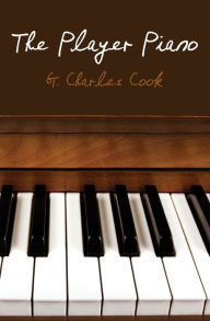 Title: The Player Piano, Author: G Charles Cook
