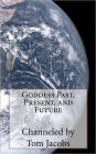 Goddess Past, Present, and Future
