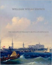 Title: The Narrative of William W. Brown, a Fugitive Slave, Author: William Wells Brown