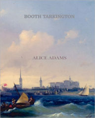 Title: Alice Adams, Author: Booth Tarkington