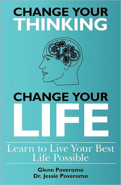 Change Your Thinking, Change Your Life, Learn To Live Your Best Life ...