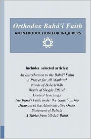 Title: Orthodox BahÃ¯Â¿Â½'Ã¯Â¿Â½ Faith - An Introduction for Inquirers, Author: National Baha United States