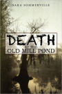 Death at the Old Mill Pond