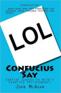 Confucius Say: Comical Quotes by Asia's Favorite Philosopher!