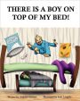 There Is A Boy on Top of My Bed