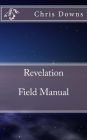 Revelation Field Manual: A Spiritually Inspirational Self-Help Book for Christianity
