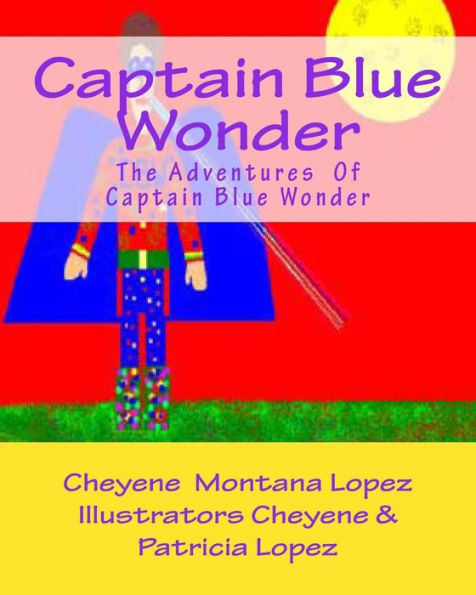 Captain Blue Wonder: The Adventures of Captain Blue Wonder