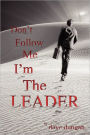 Don't Follow Me: I'm the Leader