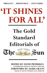 'It Shines for All': The Gold Standard Editorials of the New York Sun
