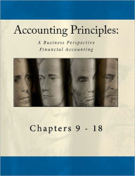 Accounting Principles: A Business Perspective, Financial Accounting Chapters (9 - 18): An Open College Textbook