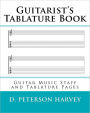 Guitarist's Tablature Book: Guitar Music Staff and Tablature Pages