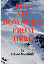 It's All Downhill from Here: A Cynic's guide to Better Skiing