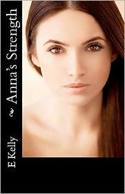 Title: Anna's Strength, Author: E Kelly