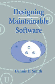 Title: Designing Maintainable Software, Author: Dennis D. Smith
