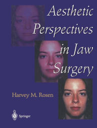 Title: Aesthetic Perspectives in Jaw Surgery, Author: Harvey M. Rosen