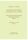 Mathematics from Leningrad to Austin: George G. Lorentz' Selected Works in Real, Functional and Numerical Analysis Volume 1