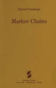 Title: Markov Chains / Edition 1, Author: David Freedman