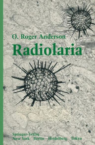 Title: Radiolaria, Author: Orvil Roger Anderson