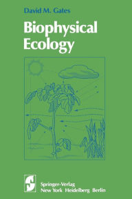 Title: Biophysical Ecology, Author: D. M. Gates
