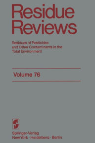 Residue Reviews: Residues of Pesticides and Other Contaminants in the Total Environment