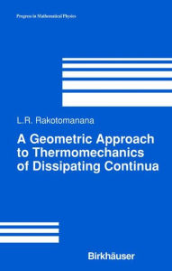 Title: A Geometric Approach to Thermomechanics of Dissipating Continua, Author: Lalao Rakotomanana
