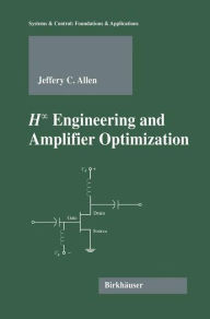 Title: H-infinity Engineering and Amplifier Optimization, Author: Jefferey C. Allen