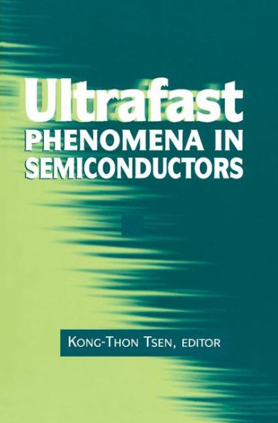 Ultrafast Phenomena in Semiconductors / Edition 1