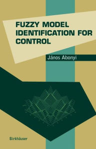 Title: Fuzzy Model Identification for Control, Author: Janos Abonyi