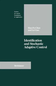 Title: Identification and Stochastic Adaptive Control, Author: Han-fu Chen