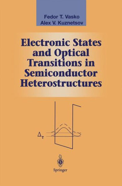 Electronic States and Optical Transitions in Semiconductor Heterostructures / Edition 1