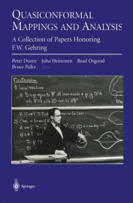 Title: Quasiconformal Mappings and Analysis: A Collection of Papers Honoring F.W. Gehring / Edition 1, Author: Peter Duren