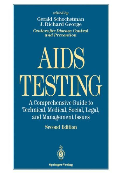 AIDS Testing: A Comprehensive Guide to Technical, Medical, Social, Legal, and Management Issues / Edition 2