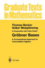 Grï¿½bner Bases: A Computational Approach to Commutative Algebra / Edition 1