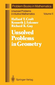 Title: Unsolved Problems in Geometry: Unsolved Problems in Intuitive Mathematics, Author: Hallard T. Croft