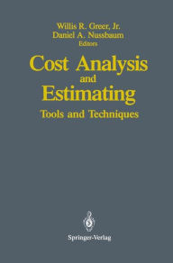 Title: Cost Analysis and Estimating: Tools and Techniques / Edition 1, Author: Willis R.