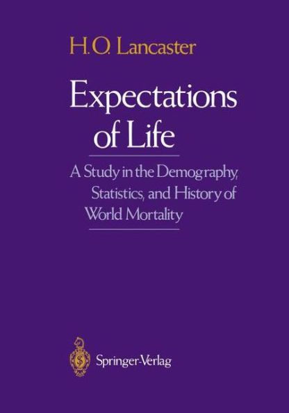 Expectations of Life: A Study in the Demography, Statistics, and History of World Mortality / Edition 1