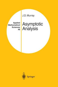 Title: Asymptotic Analysis / Edition 1, Author: J.D. Murray