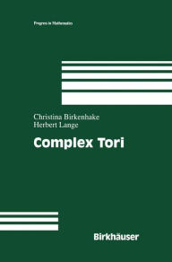 Title: Complex Tori, Author: Herbert Lange
